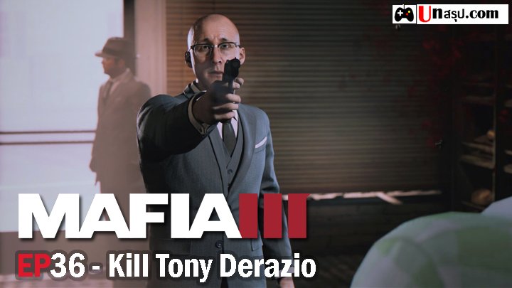 Mafia 3 – EP36 : Kill Tony Derazio